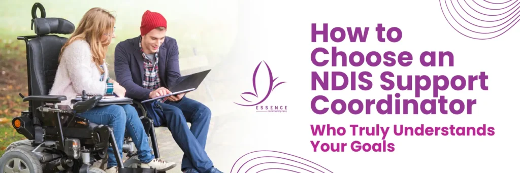 How to Choose an NDIS Support Coordinator